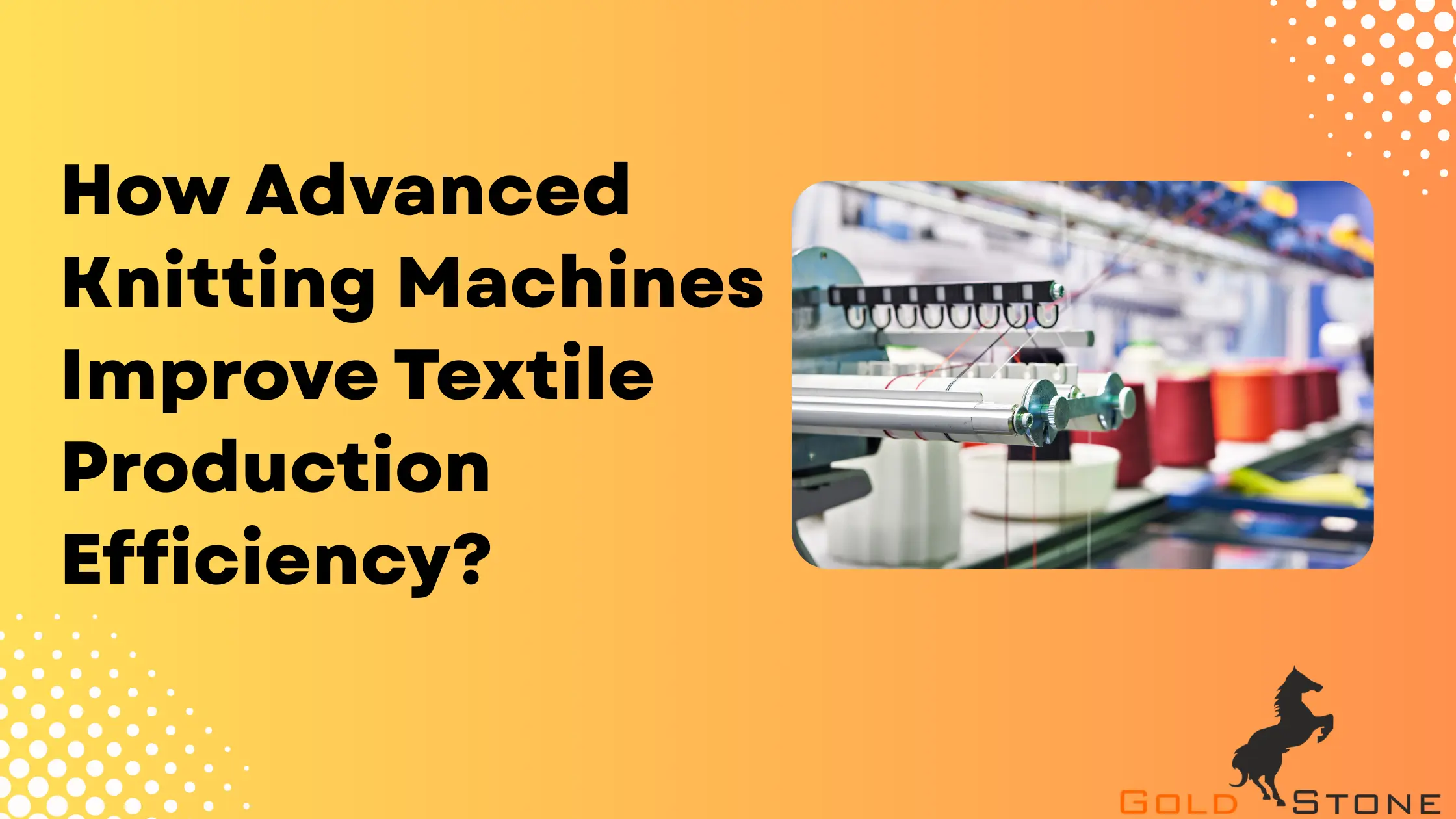 How Advanced Knitting Machines Improve Textile Production Efficiency?